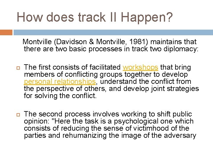 How does track II Happen? Montville (Davidson & Montville, 1981) maintains that there are How does track II Happen? Montville (Davidson & Montville, 1981) maintains that there are