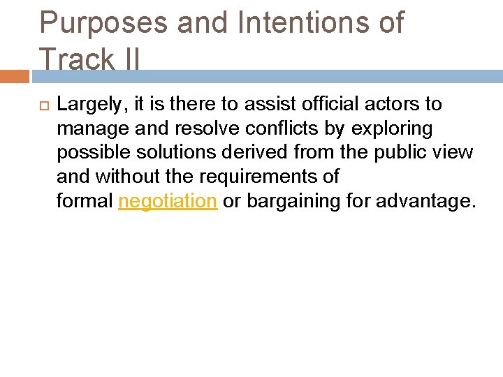 Purposes and Intentions of Track II Largely, it is there to assist official actors