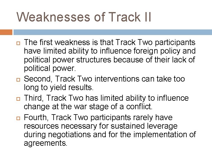 Weaknesses of Track II The first weakness is that Track Two participants have limited Weaknesses of Track II The first weakness is that Track Two participants have limited