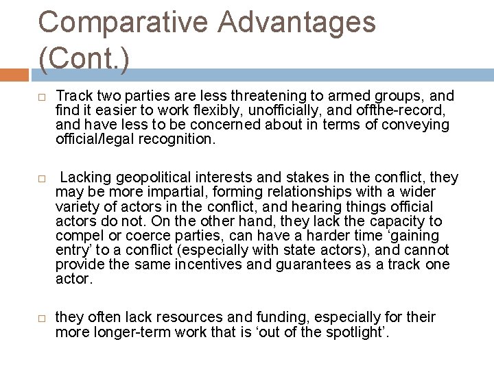 Comparative Advantages (Cont. ) Track two parties are less threatening to armed groups, and