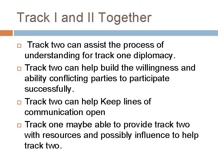 Track I and II Together Track two can assist the process of understanding for Track I and II Together Track two can assist the process of understanding for