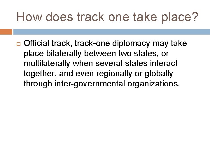 How does track one take place? Official track, track-one diplomacy may take place bilaterally