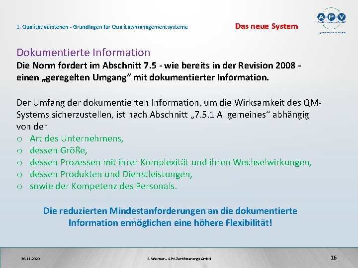 1. Qualität verstehen - Grundlagen für Qualitätsmanagementsysteme Das neue System Dokumentierte Information Die Norm