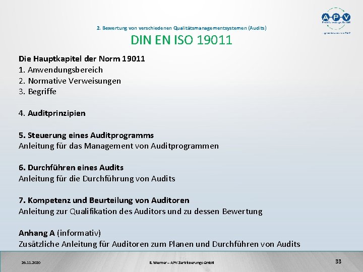 2. Bewertung von verschiedenen Qualitätsmanagementsystemen (Audits) DIN EN ISO 19011 Die Hauptkapitel der Norm