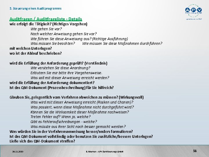 3. Steuerung eines Auditprogramms Auditfragen / Auditfrageliste - Details wie erfolgt die Tätigkeit? (Richtiges