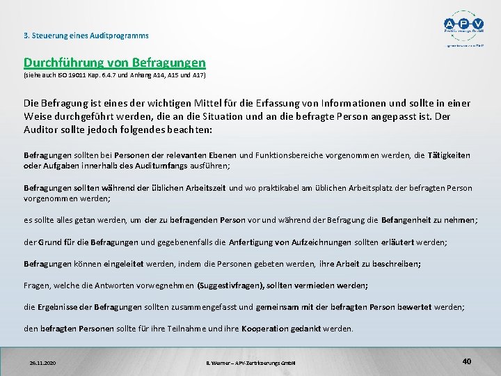 3. Steuerung eines Auditprogramms Durchführung von Befragungen (siehe auch ISO 19011 Kap. 6. 4.