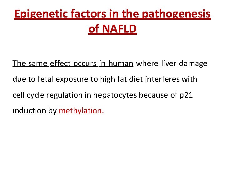 Epigenetic factors in the pathogenesis of NAFLD The same effect occurs in human where