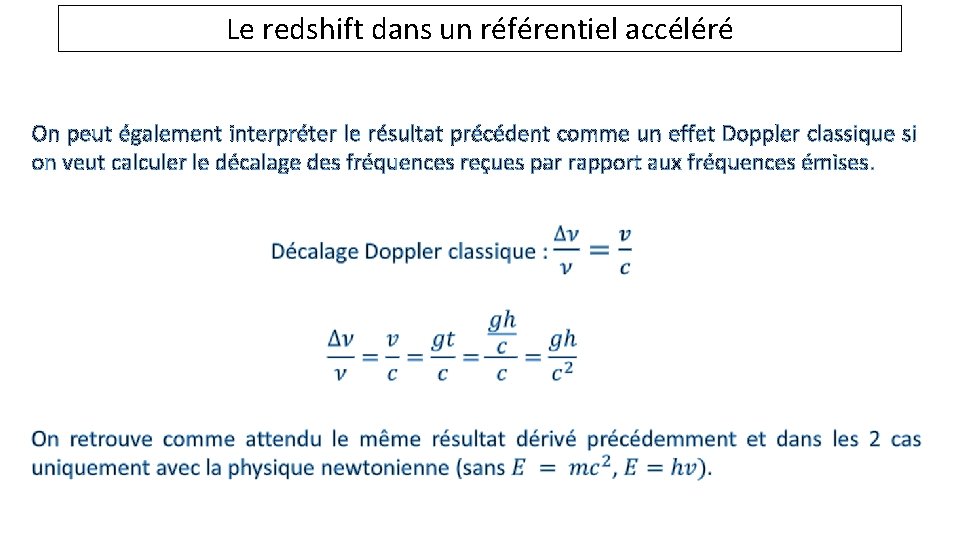 Le redshift dans un référentiel accéléré On peut également interpréter le résultat précédent comme