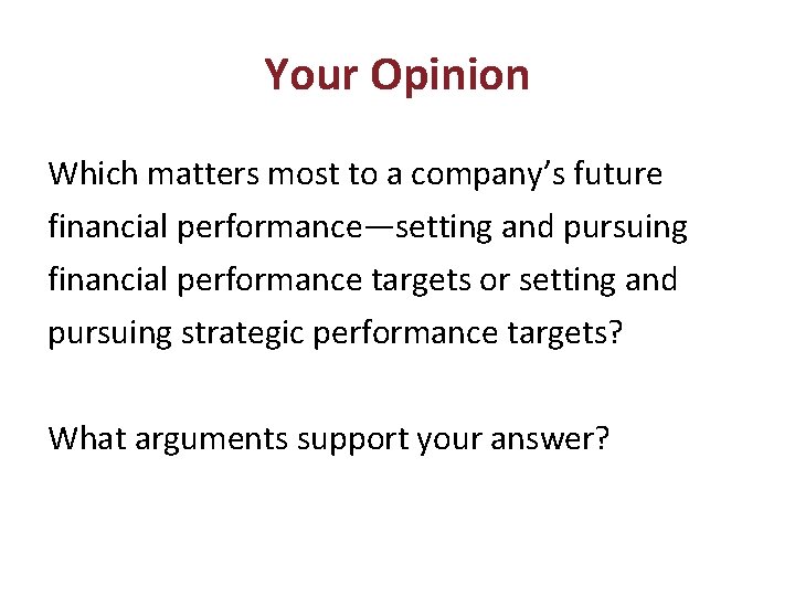 Your Opinion Which matters most to a company’s future financial performance—setting and pursuing financial