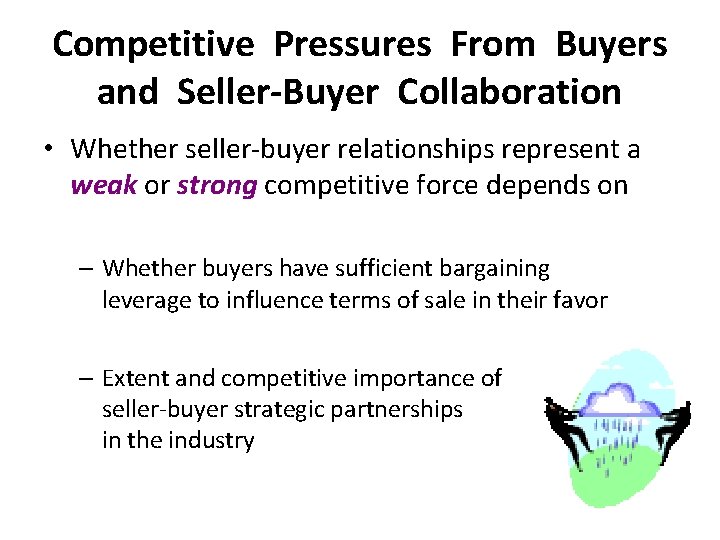 Competitive Pressures From Buyers and Seller-Buyer Collaboration • Whether seller-buyer relationships represent a weak