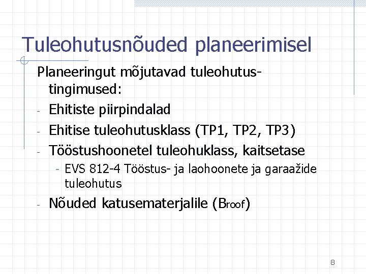 Tuleohutusnõuded planeerimisel Planeeringut mõjutavad tuleohutustingimused: - Ehitiste piirpindalad - Ehitise tuleohutusklass (TP 1, TP