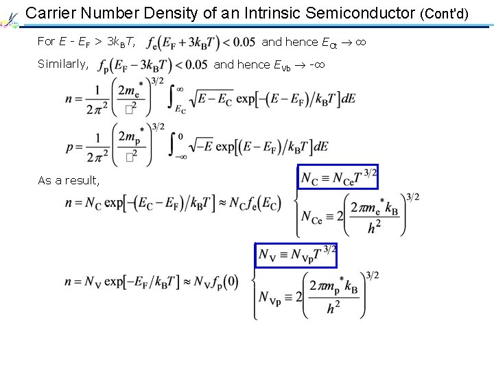 Carrier Number Density of an Intrinsic Semiconductor (Cont'd) For E - EF > 3