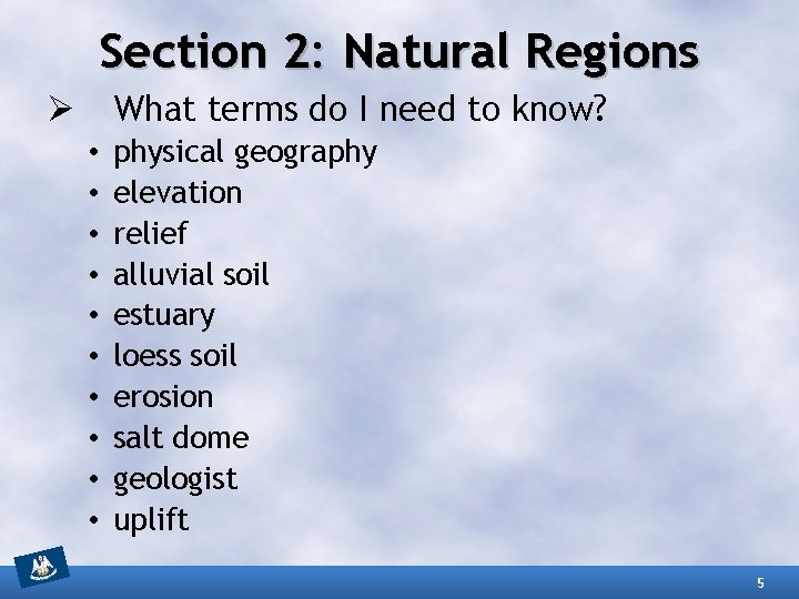 Section 2: Natural Regions What terms do I need to know? Ø • •