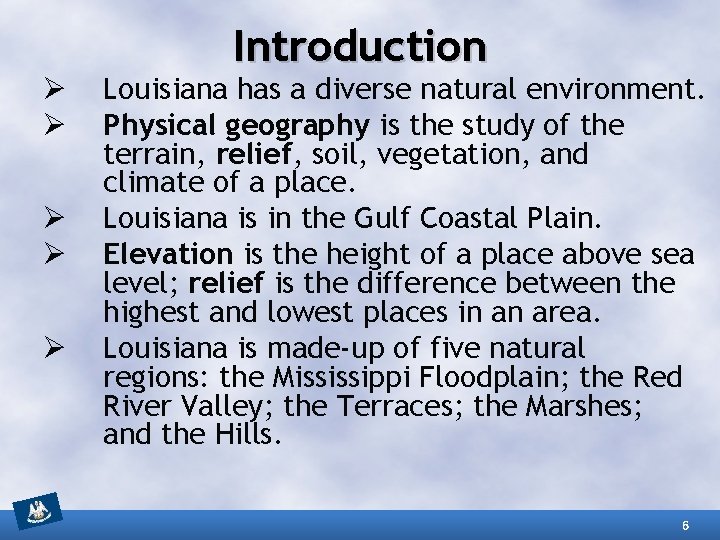 Ø Ø Ø Introduction Louisiana has a diverse natural environment. Physical geography is the