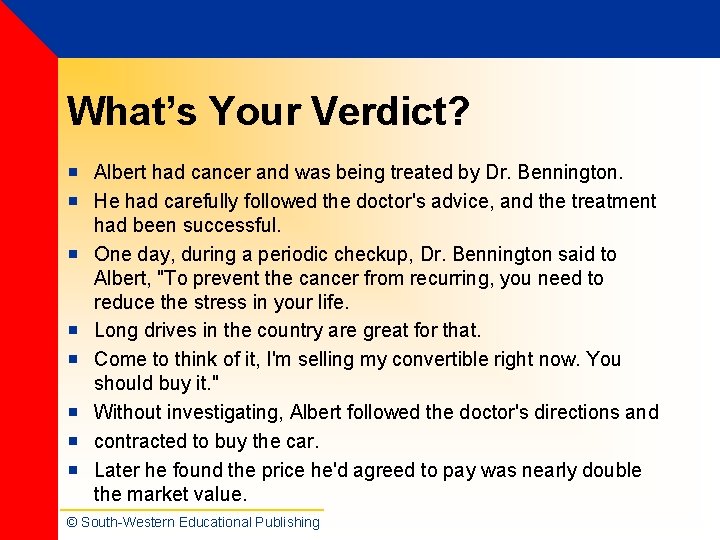 What’s Your Verdict? ¡ Albert had cancer and was being treated by Dr. Bennington. What’s Your Verdict? ¡ Albert had cancer and was being treated by Dr. Bennington.