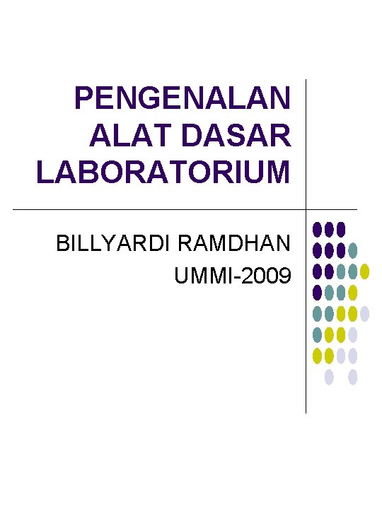 PENGENALAN ALAT DASAR LABORATORIUM BILLYARDI RAMDHAN UMMI-2009 