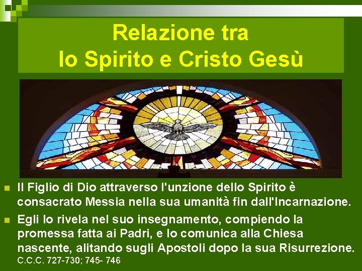 Relazione tra lo Spirito e Cristo Gesù n n Il Figlio di Dio attraverso