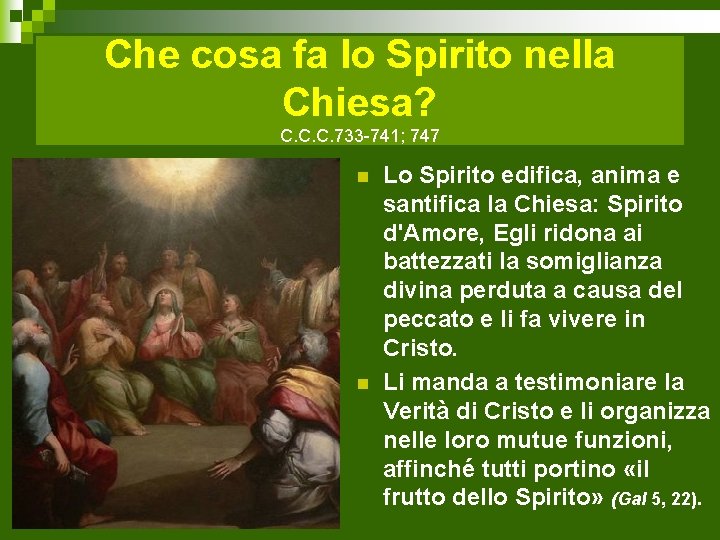 Che cosa fa lo Spirito nella Chiesa? C. C. C. 733 -741; 747 n