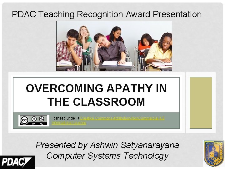 PDAC Teaching Recognition Award Presentation OVERCOMING APATHY IN THE CLASSROOM licensed under a Creative