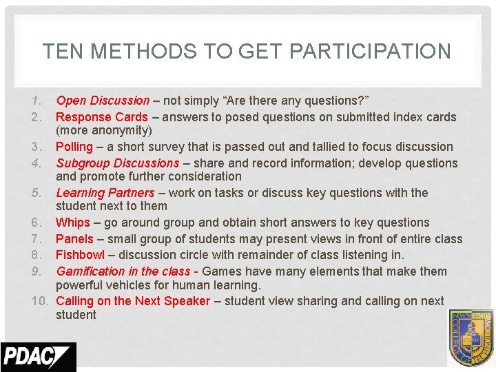 TEN METHODS TO GET PARTICIPATION 1. 2. Open Discussion – not simply “Are there