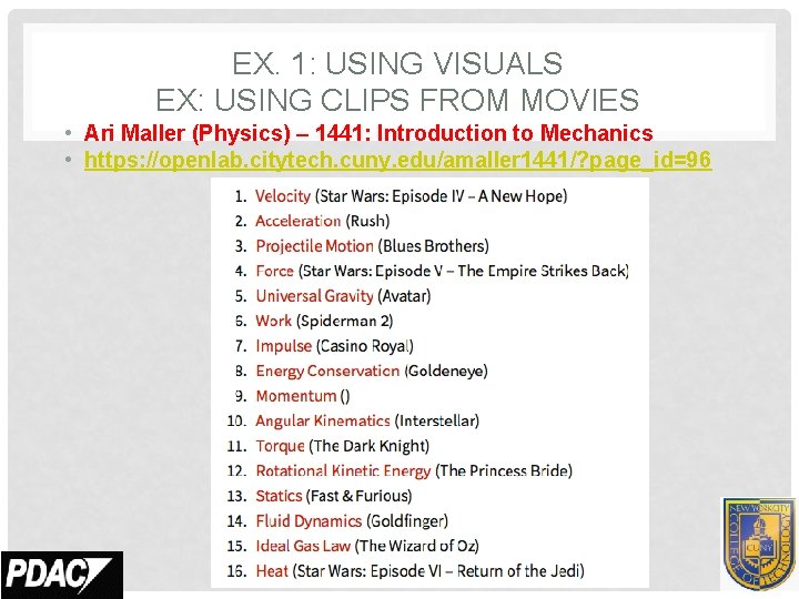 EX. 1: USING VISUALS EX: USING CLIPS FROM MOVIES • Ari Maller (Physics) –