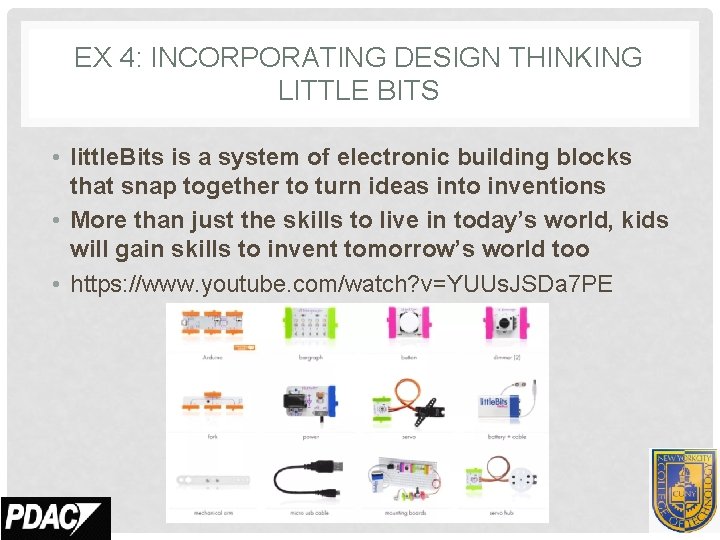 EX 4: INCORPORATING DESIGN THINKING LITTLE BITS • little. Bits is a system of