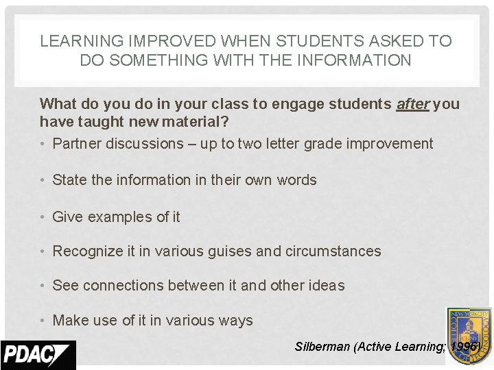 LEARNING IMPROVED WHEN STUDENTS ASKED TO DO SOMETHING WITH THE INFORMATION What do you