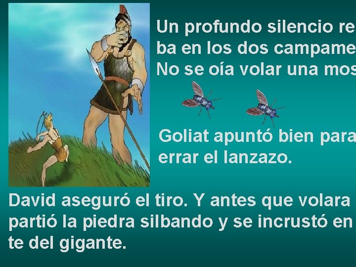 Un profundo silencio rei ba en los dos campame No se oía volar una