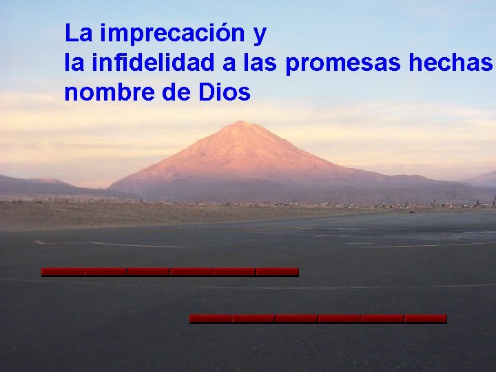 La imprecación y la infidelidad a las promesas hechas nombre de Dios 