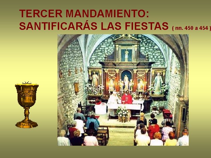 TERCER MANDAMIENTO: SANTIFICARÁS LAS FIESTAS ( nn. 450 a 454 ) 