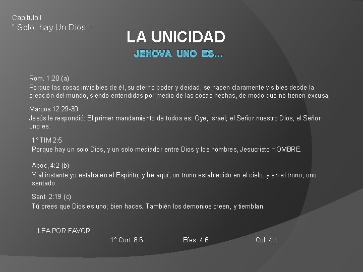 Capitulo I “ Solo hay Un Dios “ LA UNICIDAD JEHOVA UNO ES… Rom.