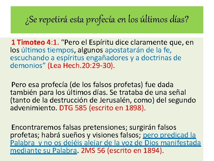 ¿Se repetirá esta profecía en los últimos días? 1 Timoteo 4: 1. “Pero el