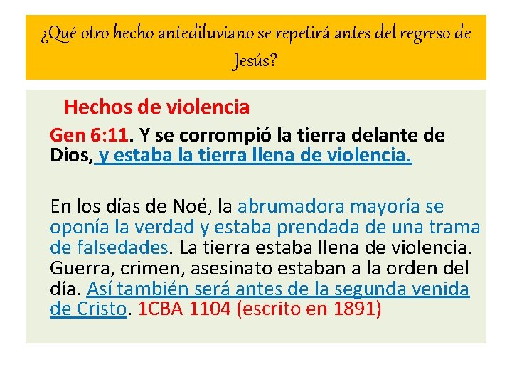 ¿Qué otro hecho antediluviano se repetirá antes del regreso de Jesús? Hechos de violencia