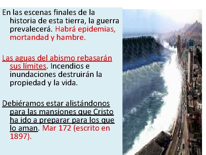 En las escenas finales de la historia de esta tierra, la guerra prevalecerá. Habrá