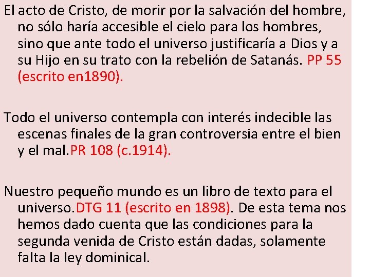 El acto de Cristo, de morir por la salvación del hombre, no sólo haría