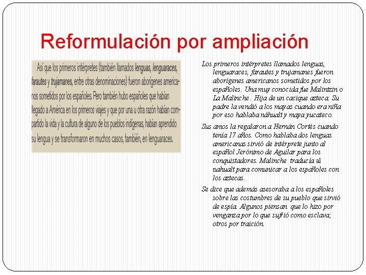 Reformulación por ampliación Los primeros intérpretes llamados lenguas, lenguaraces, farautes y trujamanes fueron aborígenes