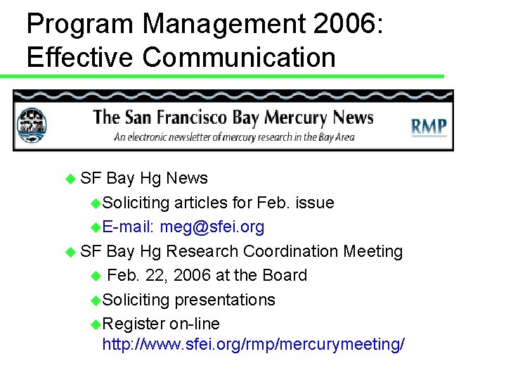 Program Management 2006: Effective Communication u SF Bay Hg News u. Soliciting articles for