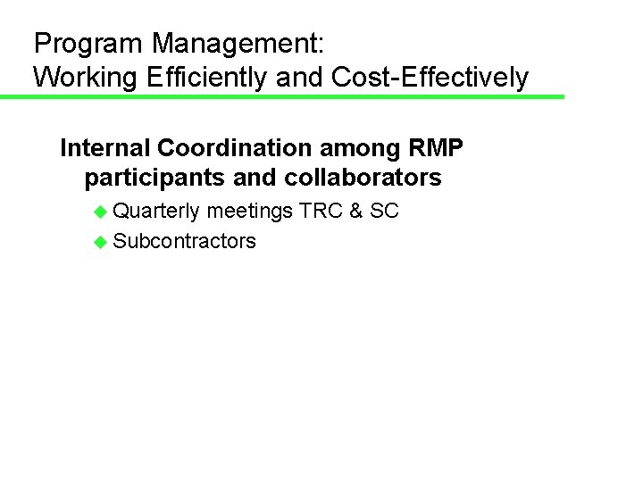 Program Management: Working Efficiently and Cost-Effectively Internal Coordination among RMP participants and collaborators u