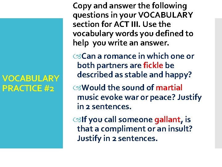 Copy and answer the following questions in your VOCABULARY section for ACT III. Use