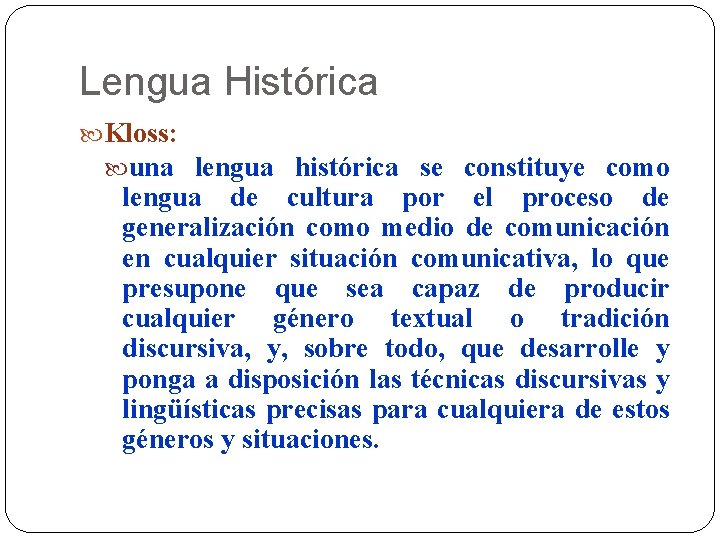 Lengua Histórica Kloss: una lengua histórica se constituye como lengua de cultura por el