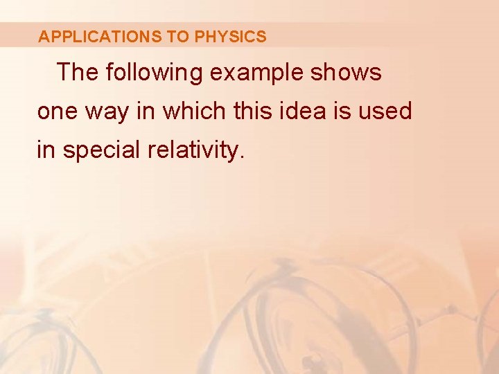 APPLICATIONS TO PHYSICS The following example shows one way in which this idea is