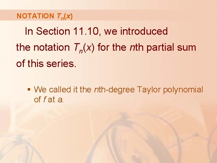 NOTATION Tn(x) In Section 11. 10, we introduced the notation Tn(x) for the nth