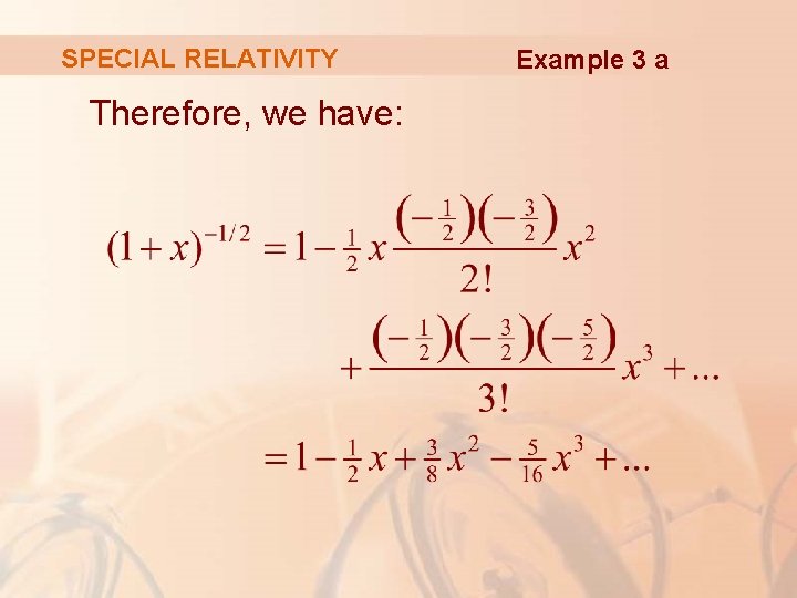 SPECIAL RELATIVITY Therefore, we have: Example 3 a 