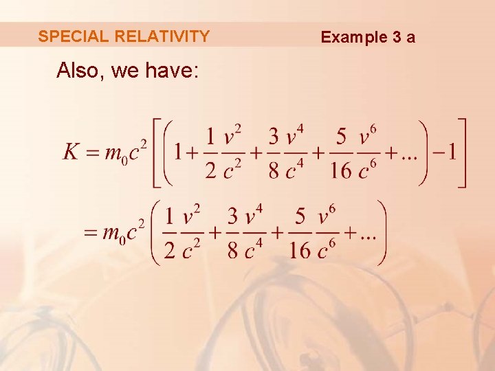 SPECIAL RELATIVITY Also, we have: Example 3 a 
