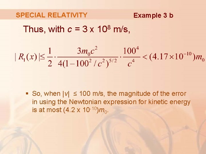 SPECIAL RELATIVITY Example 3 b Thus, with c = 3 x 108 m/s, §