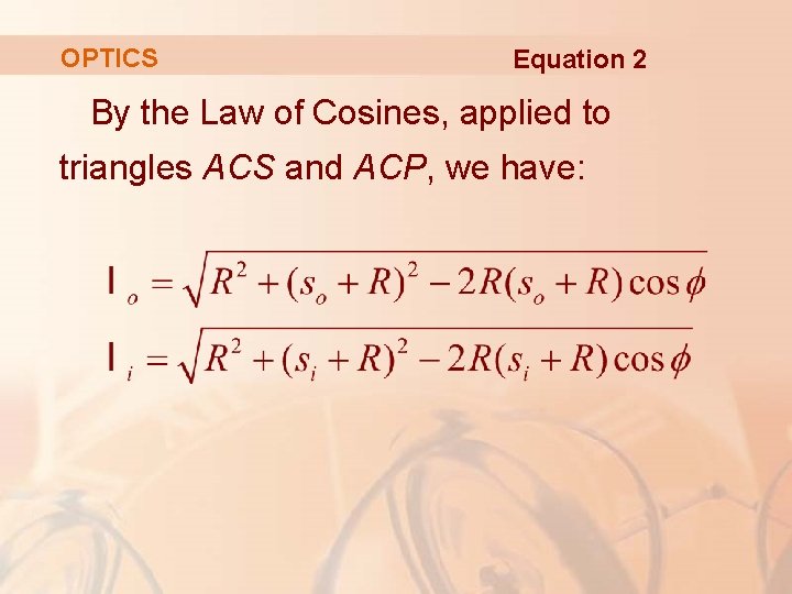 OPTICS Equation 2 By the Law of Cosines, applied to triangles ACS and ACP,