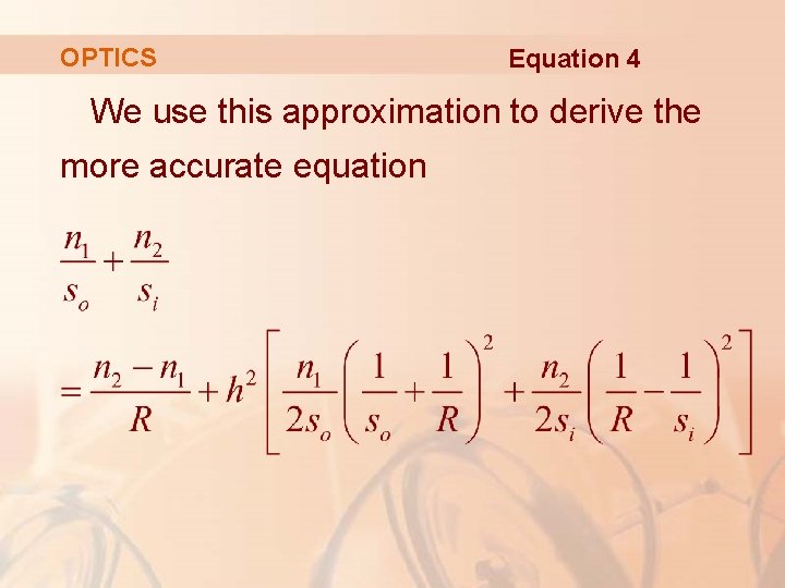 OPTICS Equation 4 We use this approximation to derive the more accurate equation 