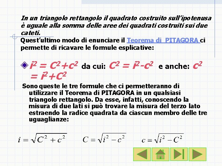 In un triangolo rettangolo il quadrato costruito sull’ipotenusa è uguale alla somma delle aree