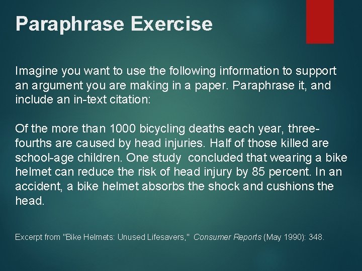 Paraphrase Exercise Imagine you want to use the following information to support an argument