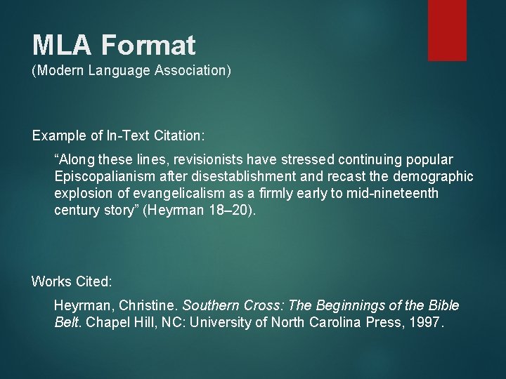 MLA Format (Modern Language Association) Example of In-Text Citation: “Along these lines, revisionists have